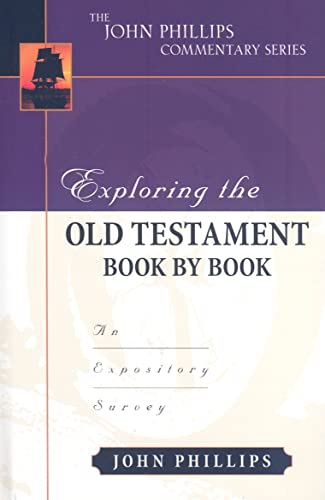 Exploring the Old Testament Book by Book: An Expository Survey (The John Phillips Commentary Series)