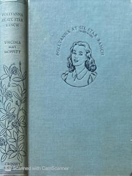 Pollyanna at Six Star Ranch. Another Glad Book. - Book #12 of the Pollyanna