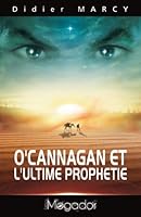 O'Cannagan et l'ultime prophète 2918977039 Book Cover