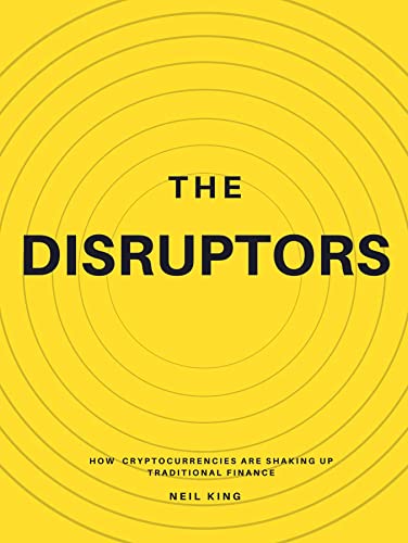 The Disruptors: How Cryptocurrencies are Shaking Up Traditional Finance