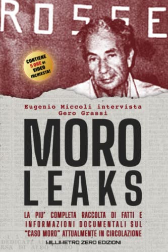 MORO-LEAKS: La più completa raccolta di fatti e informazioni documentali su Aldo Moro sul ‘caso Moro’ attualmente in circolazione. Eugenio Miccoli intervista Gero Grass