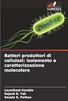 Batteri produttori di cellulasi: isolamento e caratterizzazione molecolare (Italian Edition) 6202473630 Book Cover