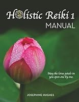 Holistic Reiki 1 Manual (The Holistic Reiki System) B09M5B6L4F Book Cover