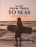 From Trees To Seas: A Paepo’o Shaper’s Journey- Surfer, Artist, Surfboard Shaper and Author Anh Pham's Personal Memoir