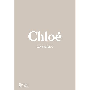 Chlo&eacute; Catwalk: The Complete Collections: Official and Authorized