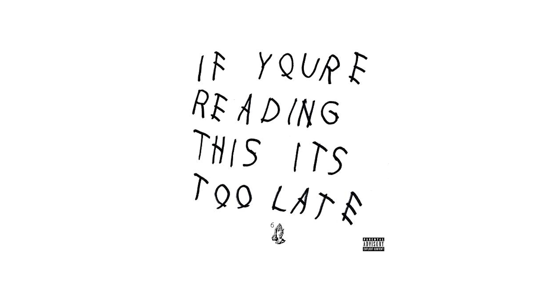 洋楽 IF YOU'RE READING THIS IT'S TOO LATE Drake - If You're Reading This It's Too Late [Explicit