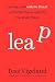 Leap: Leaving a Job with No Plan B to Find the Career and Life You Really Want