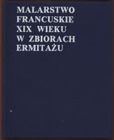 Malarstwo Francuskie XIX Wieku W Zbiorach Ermitazu 8303021354 Book Cover