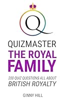 Quizmaster The Royal Family: Quiz Questions All About British Royalty 1980604053 Book Cover