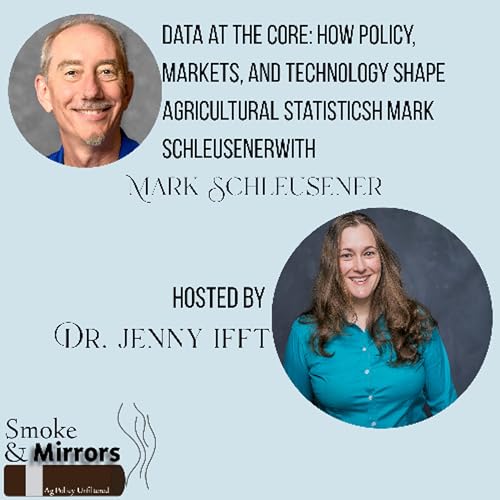 Data at the Core: How Policy, Markets, and Technology Shape Agricultural Statistics | Mark Schleusener