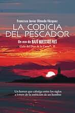 La codicia del pescador: Un eco de BAJO NUESTROS PIES (SPANISH EDITION): 2 (CICLO DEL DIOS DE LA CARNE®)
