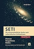 SETI - Die wissenschaftliche Suche nach außerirdischen Zivilisationen: Chancen, Perspektiven, Risiken (Telepolis) - Harald Zaun Vorwort: Harald Lesch 