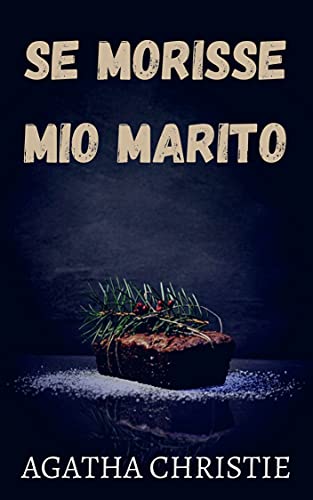 Se morisse mio marito (Italian Edition)