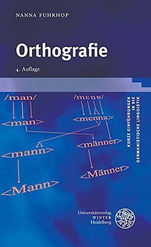 Orthografie (Kurze Einführungen in die germanistische Linguistik - KEGLI, Band 1)