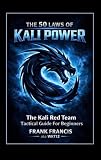 The 50 Laws of Kali: Kali Red Team Defense Guide (English Edition)