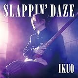 【メーカー特典あり】SLAPPIN' DAZE[通常盤] - IKUO(ブロマイド付き）