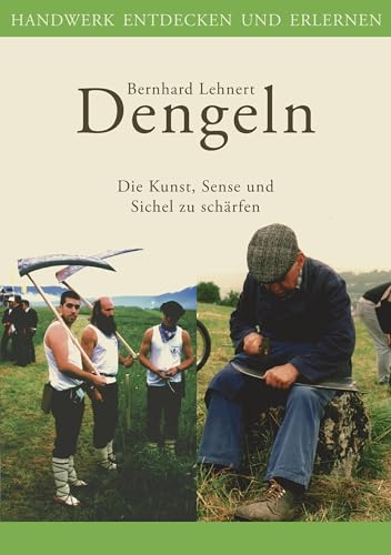 Dengeln: Die Kunst, Sense und Sichel zu schärfen