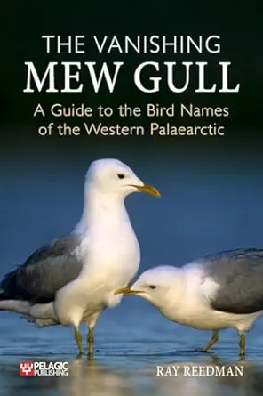 The Vanishing Mew Gull: A Guide to the Bird Names of the Western Palaearctic-Wow! eBook