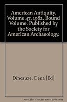 American Antiquity. Volume 47, 1982. Bound Volume. Published by the Society for American Archaeology. B000L58QQE Book Cover
