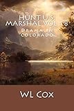 Hunt U.S. Marshal Vol 18: Drama In Colorado (Hunt-U.S. Marshal)