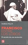 Francisco entre los lobos (Spanish Edition)