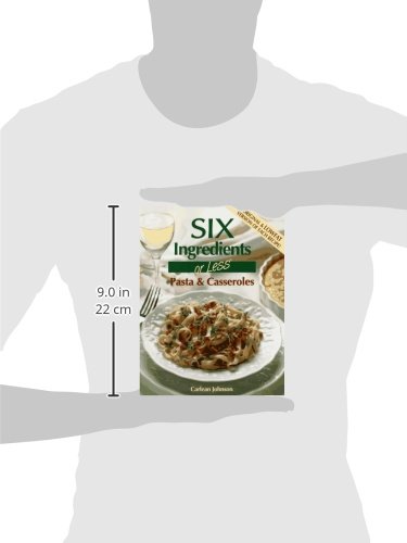 Six Ingredients Or Less: Pasta & Casseroles (Six Ingredients Or Less Cookbooks) #TOP1