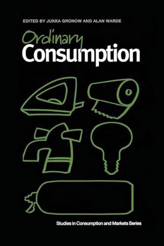 Ordinary Consumption (Studies in Consumption and Markets)