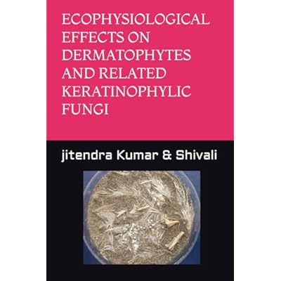 ECOPHYSIOLOGICAL EFFECTS ON DERMATOPHYTES AND RELATED KERATINOPHYLIC FUNGI