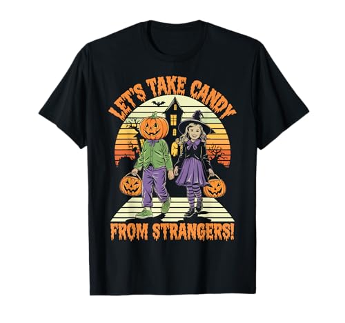 Costume d'Halloween Let's Take Candy from Strangers (Prenons T-Shirt