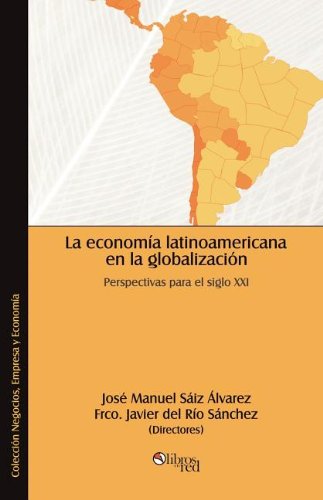 La Economia Latinoamericana En La Globalizacion: Perspectivas Para El ...