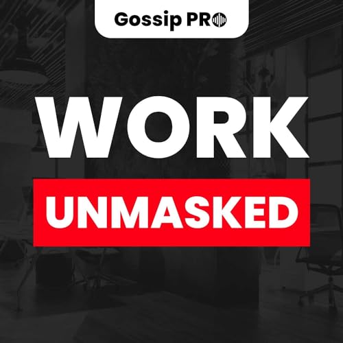Work Unmasked with GossipPRO Podcast Por GossipPRO arte de portada