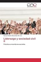Liderazgo y sociedad civil II: Práctica a monitores sociales 3659095788 Book Cover