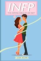 INFP: The Dating Bible of an INFP 1511687991 Book Cover