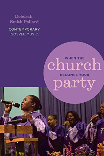 When the Church Becomes Your Party: Contemporary Gospel Music (African American Life)