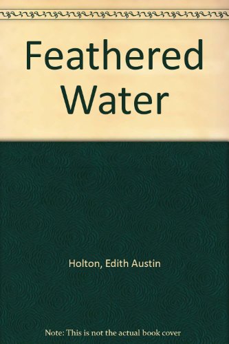 Feathered Water B000JW2UHU Book Cover