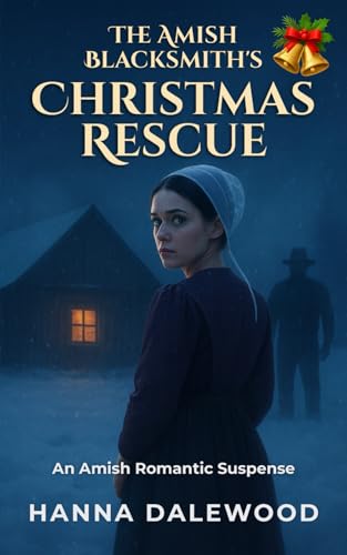 The Amish Blacksmith’s Christmas Rescue: A Clean Romantic Suspense: Witness Protection & Fake Fiancé Holiday Romance (The Lancaster Protectors)