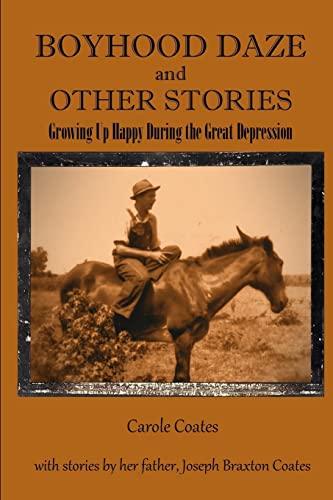 Boyhood Daze and Other Stories: Growing Up Happy During the Great Depression