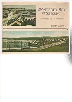 Paperback Monterey Bay, yesterday: A nostalgic era in postcards ; featuring the works of architect William H. Weeks Book