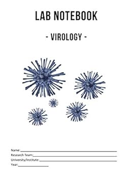 Lab Notebook - VIROLOGY - : (white Version) to Help You in Your Lab Work! for Undergraduates, Graduates, Phds, PostDocs, Lab Managers, Life Sciences, Biochemistry, Biology, Cell Biology, Virology, Vir