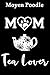 Moyen Poodle Mom Tea Lover: Fun Dog Mom Notebook Journal. Matte Soft Cover with 120 Blank Lined Pages
