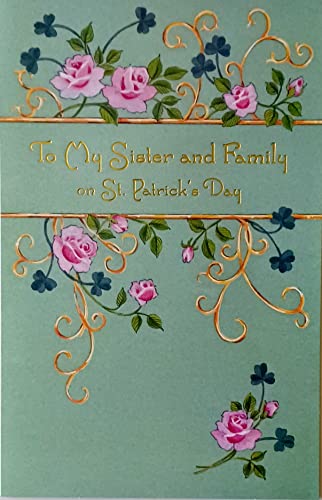 Greeting Card To My Sister and Family on St. Patrick's Day - The Luck of the Irish All The Year Through
