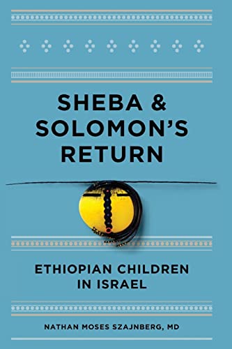 Sheba and Solomon's Return: Ethiopian Children in Israel (Full Color Edition)