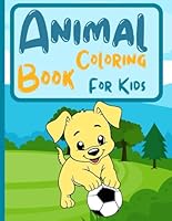 Animal Coloring Book For Kids: "A Fun First Coloring Book with Friendly Animals" B0F6C1351F Book Cover