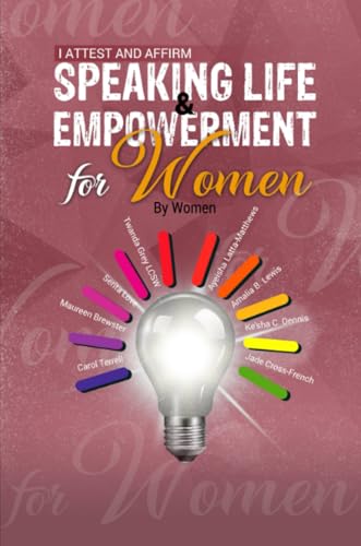 I Attest and Affirm: Speaking Life & Empowerment for Women by Women