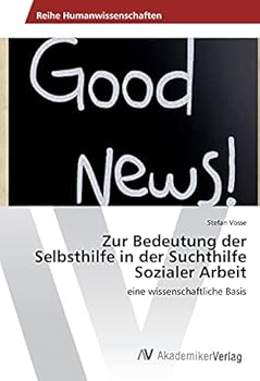 Paperback Zur Bedeutung der Selbsthilfe in der Suchthilfe Sozialer Arbeit [German] Book