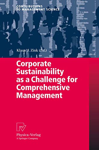 Corporate Sustainability as a Challenge for Comprehensive Management (Contributions to Management Science)