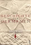 Die Geschichte der Germanen - Arnulf Krause
