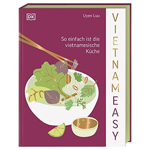 Vietnameasy: So einfach ist die vietnamesische Küche
