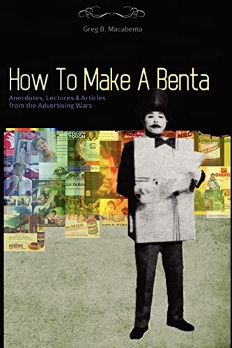 How to Make a Benta: Anecdotes, Lectures & Articles from the Advertising Wars