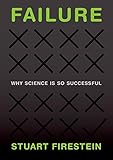 Failure: Why Science Is So Successful